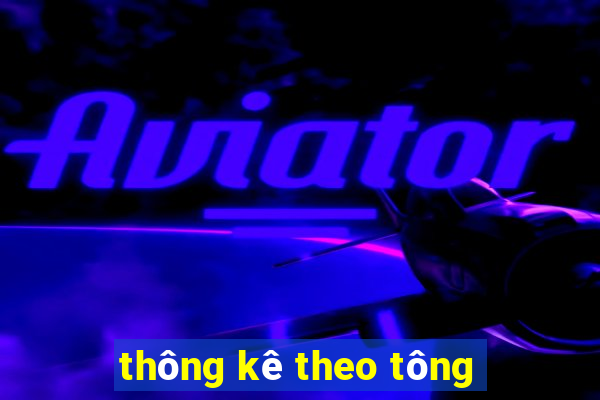 thông kê theo tông