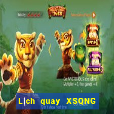 Lịch quay XSQNG hôm nay