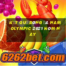 kết quả bóng đá nam olympic 2021 hôm nay