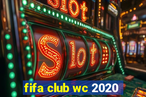 fifa club wc 2020