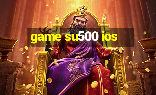 game su500 ios