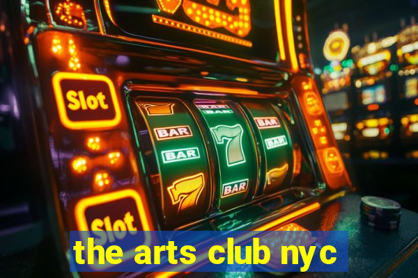 the arts club nyc