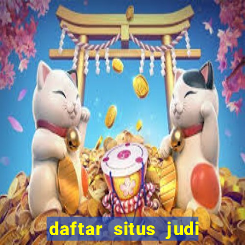 daftar situs judi slot online