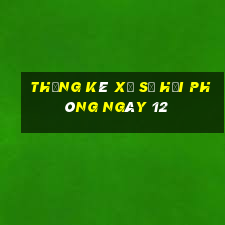 Thống kê Xổ Số hải phòng ngày 12