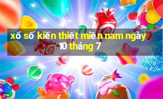 xổ số kiến thiết miền nam ngày 10 tháng 7