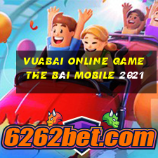 Vuabai Online Game The Bài Mobile 2021