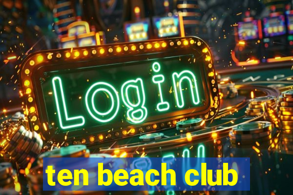 ten beach club