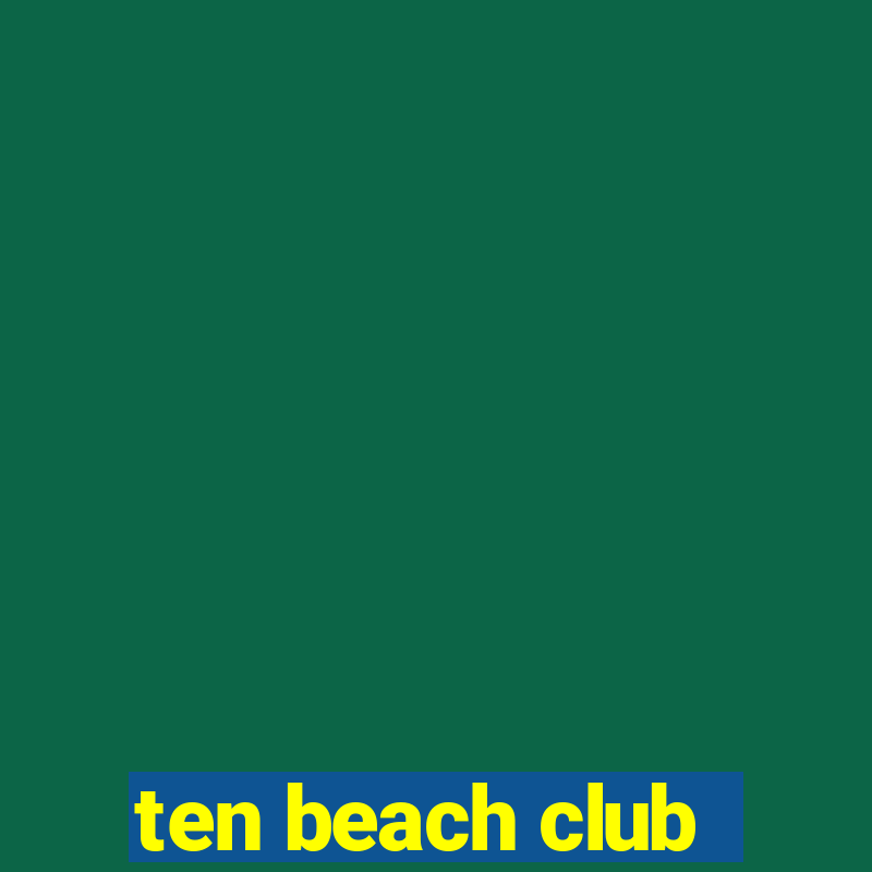 ten beach club