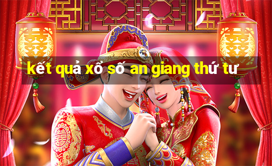 kết quả xổ số an giang thứ tư