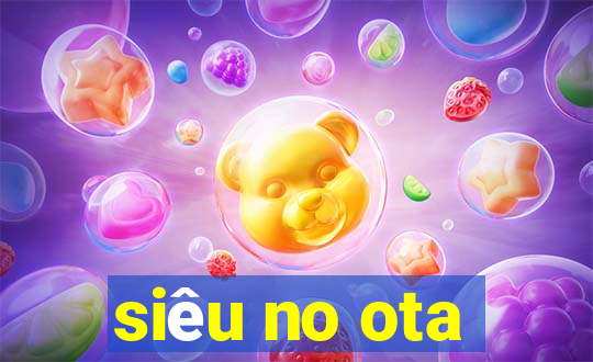 sieu no ota