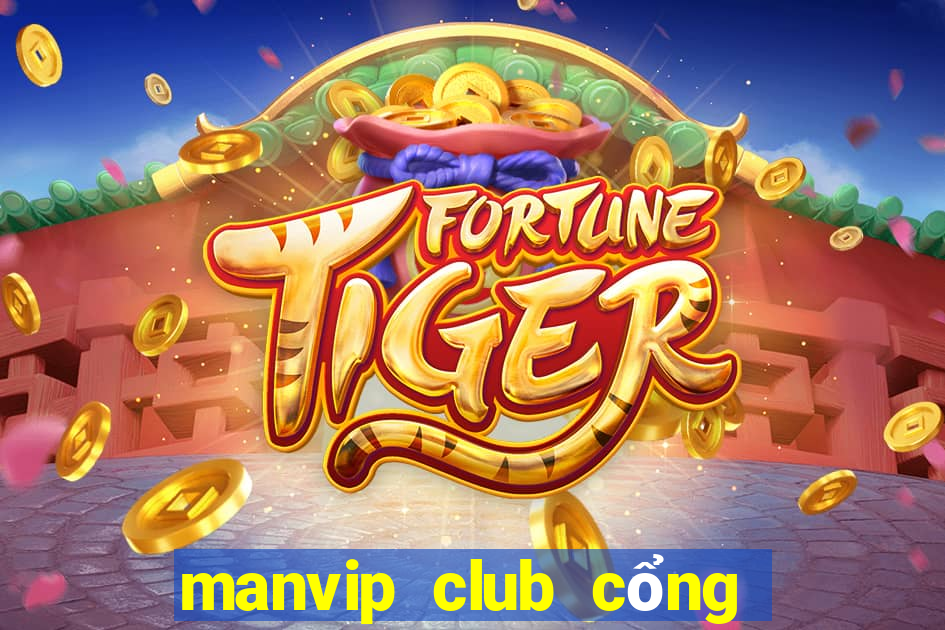 manvip club cổng game quốc tế