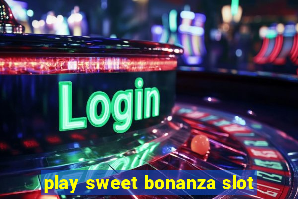 play sweet bonanza slot