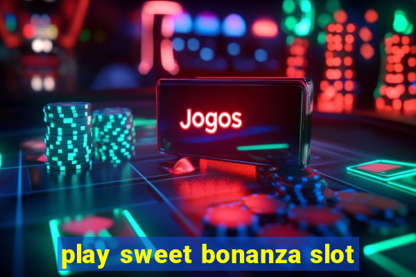 play sweet bonanza slot