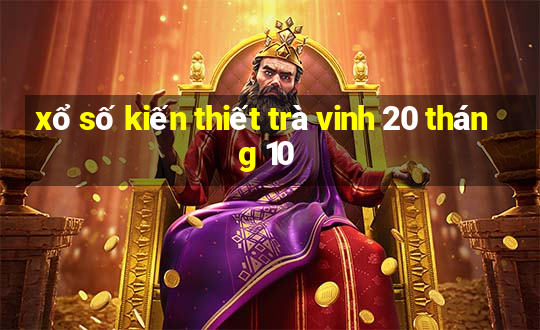 xổ số kiến thiết trà vinh 20 tháng 10