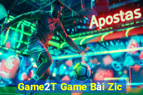 Game2T Game Bài Zic