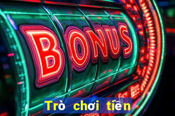 Trò chơi tiền mặt nóng 20tiền