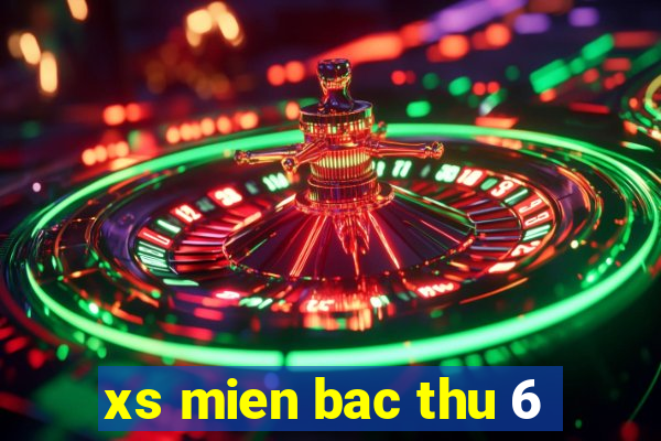 xs mien bac thu 6