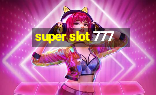 super slot 777