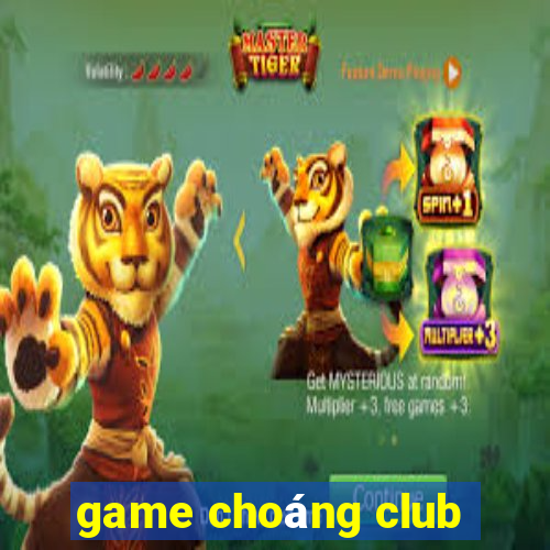 game choáng club