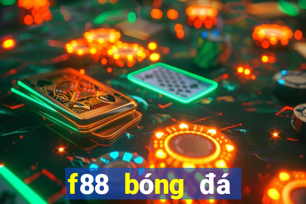 f88 bóng đá trực tiếp