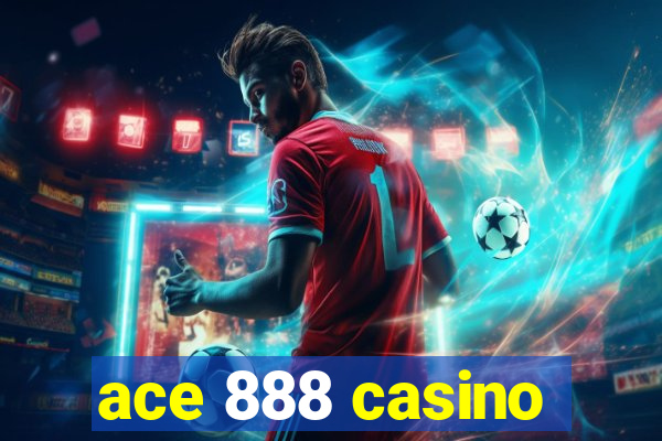 ace 888 casino