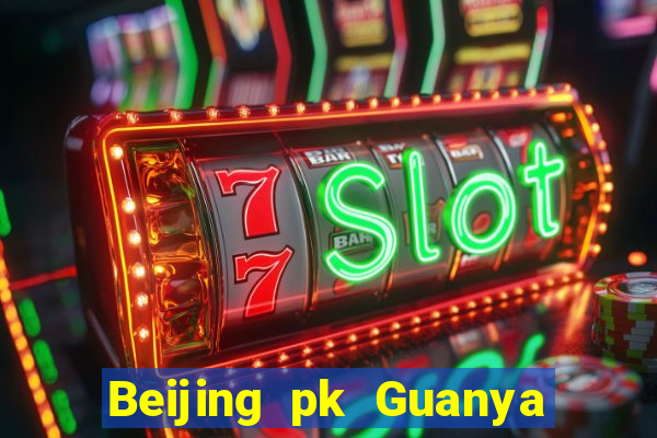 Beijing pk Guanya trả cao