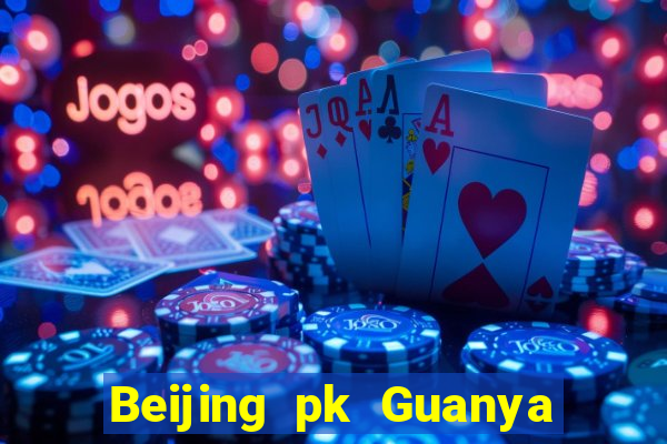 Beijing pk Guanya trả cao