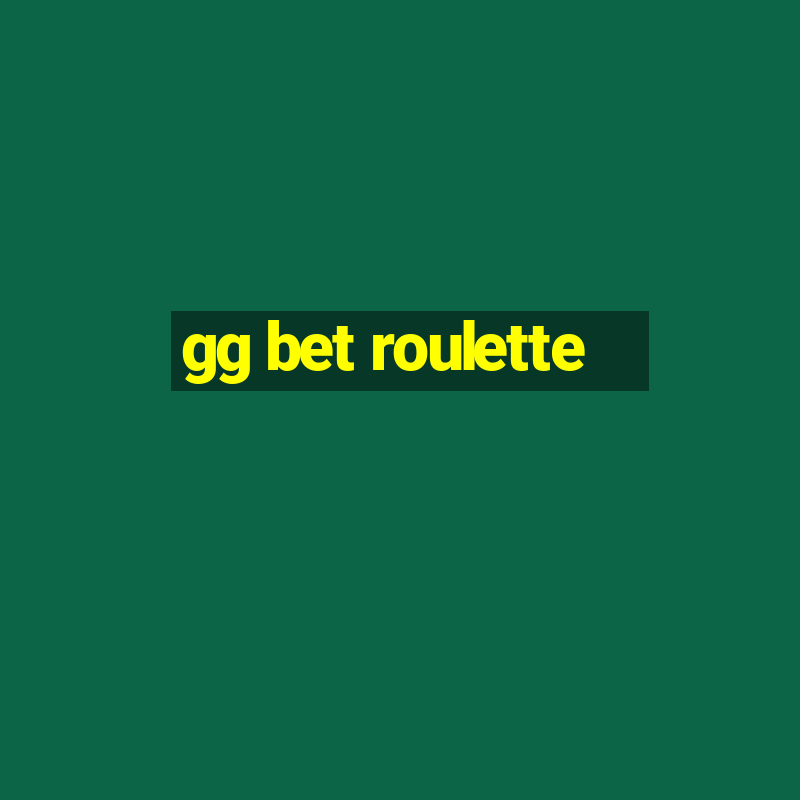 gg bet roulette