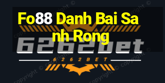 Fo88 Danh Bai Sanh Rong