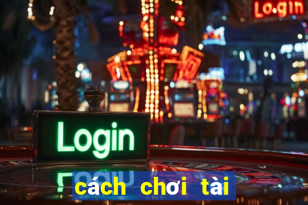 cách chơi tài xỉu gowin