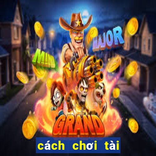 cách chơi tài xỉu gowin