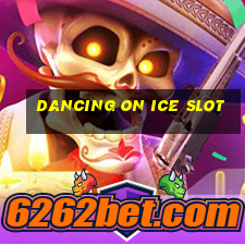 dancing on ice slot