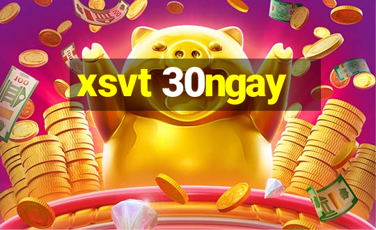 xsvt 30ngay