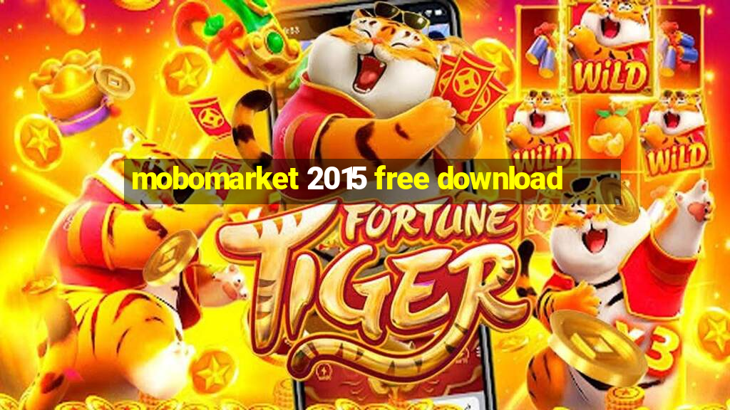 mobomarket 2015 free download