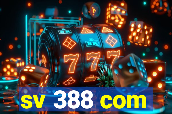 sv 388 com