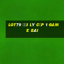 Lot79 Đại Lý Cấp 1 Game Bài