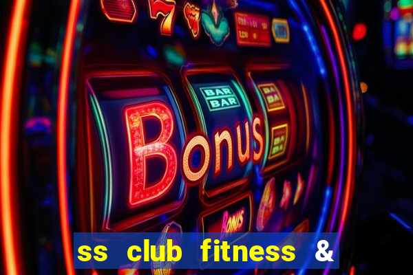 ss club fitness & yoga center