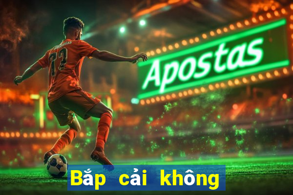 Bắp cải không cần áp dụng