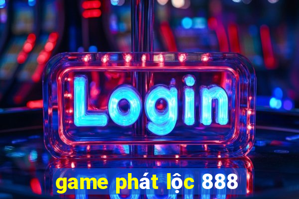 game phát lộc 888