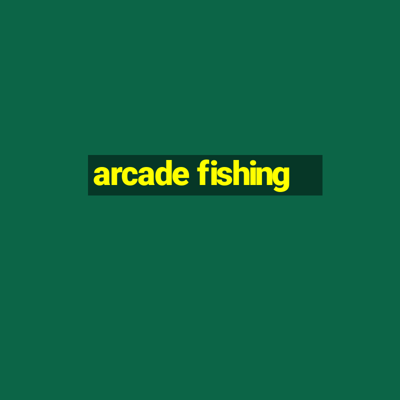 arcade fishing