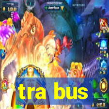 tra bus