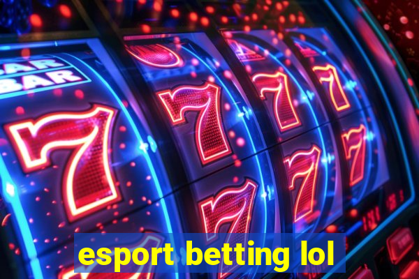 esport betting lol