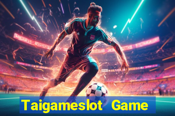 Taigameslot Game Bài Nhất Vip