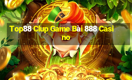 Top88 Clup Game Bài 888 Casino