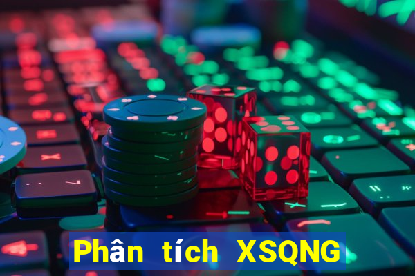 Phân tích XSQNG ngày 31