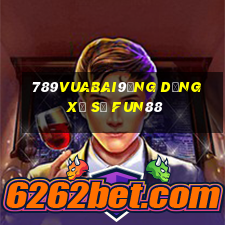 789Vuabai9Ứng dụng xổ số Fun88