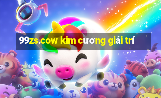 99zs.cow kim cương giải trí