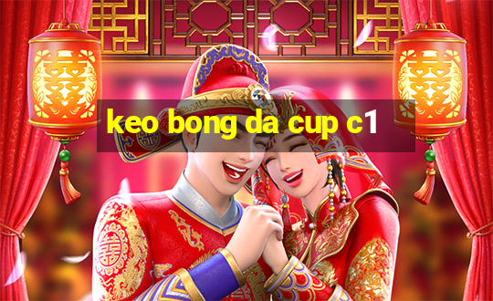 keo bong da cup c1