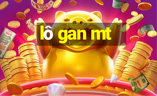 lo gan mt