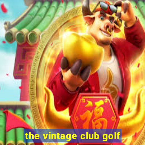 the vintage club golf